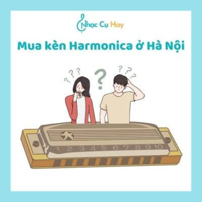 Mua kèn Harmonica ở Hà Nội